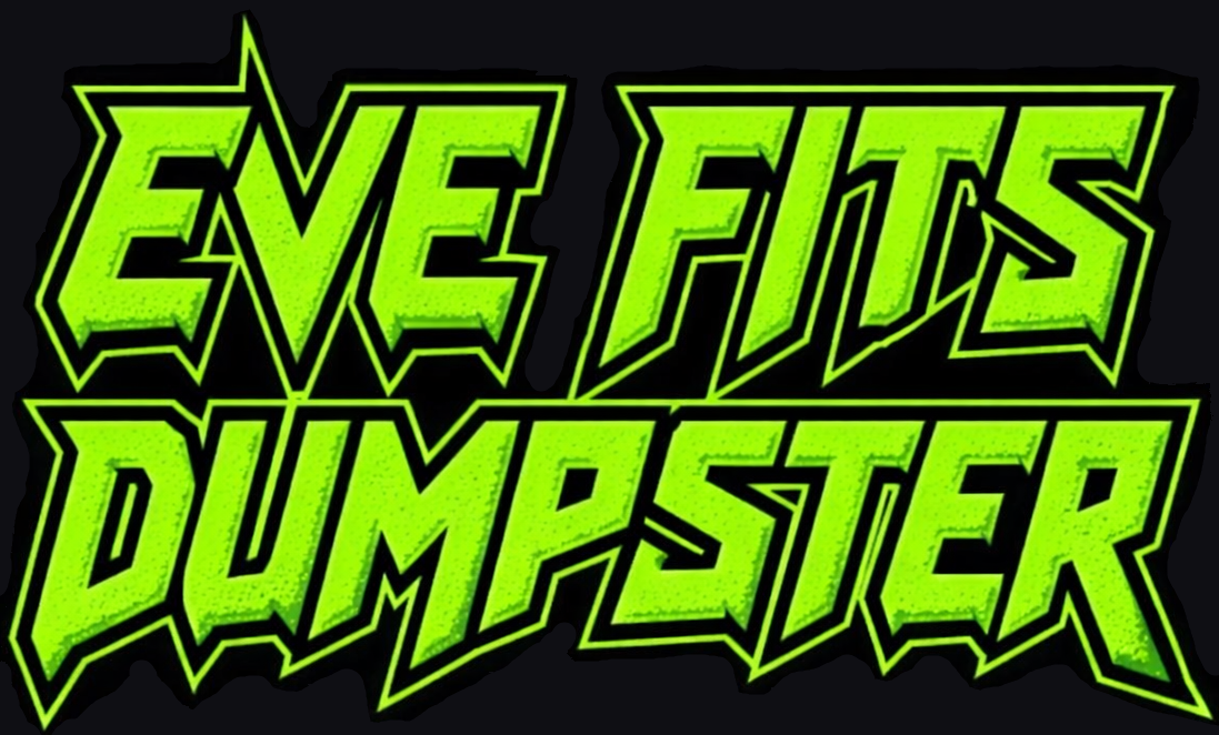 Eve Fits Dumpster